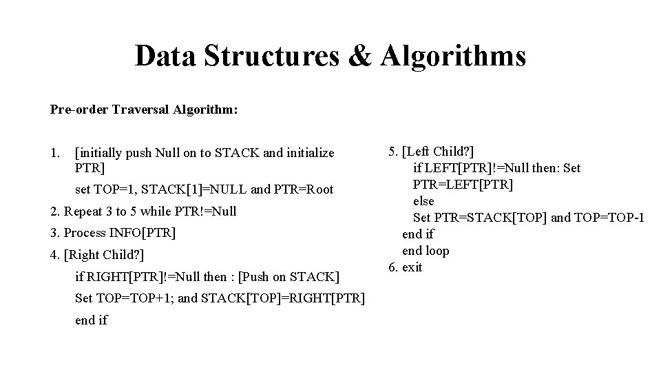 Data Structures & Algorithms Pre-order Traversal Algorithm: 1. [initially push Null on to STACK