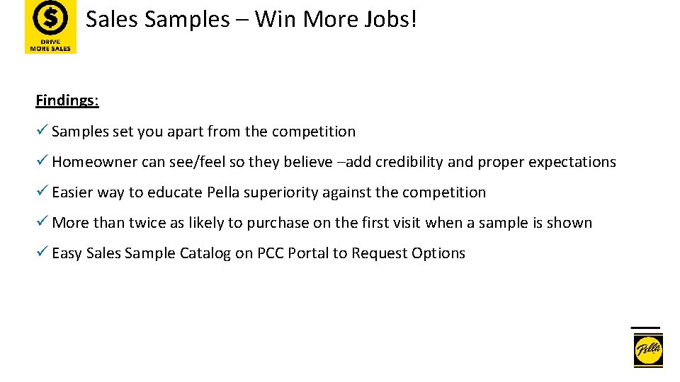 Sales Samples – Win More Jobs! Findings: ü Samples set you apart from the