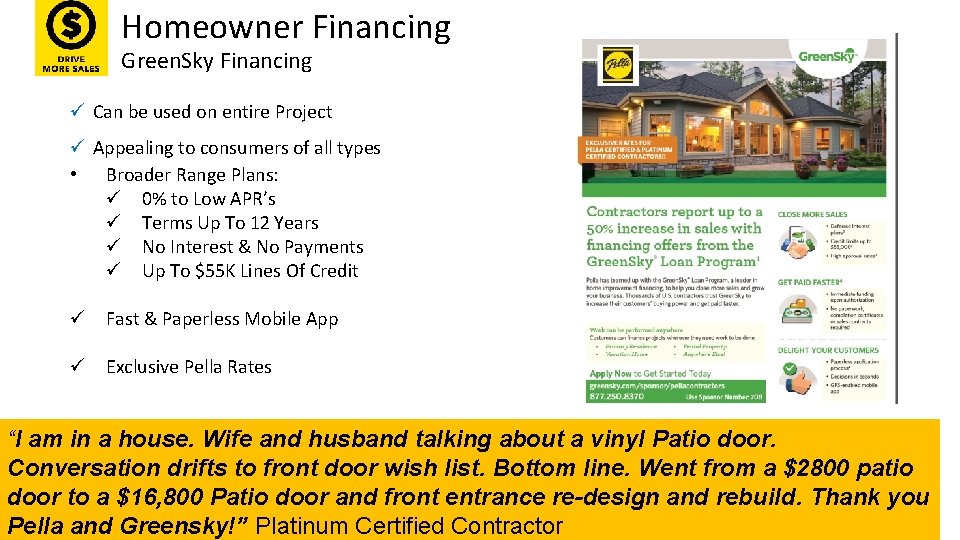 Homeowner Financing Green. Sky Financing ü Can be used on entire Project ü Appealing