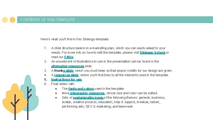 CONTENTS OF THIS TEMPLATE Here’s what you’ll find in this Slidesgo template: 1. 2.