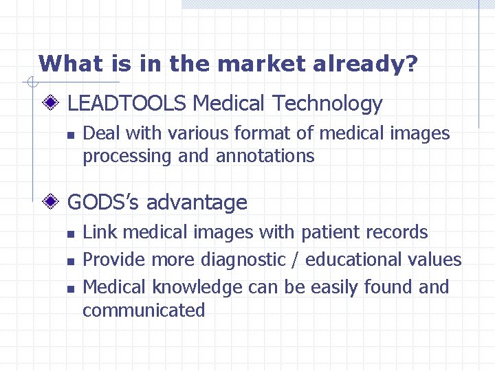 What is in the market already? LEADTOOLS Medical Technology n Deal with various format