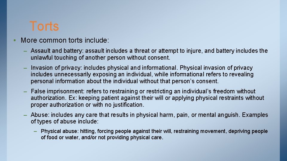 Torts • More common torts include: – Assault and battery: assault includes a threat