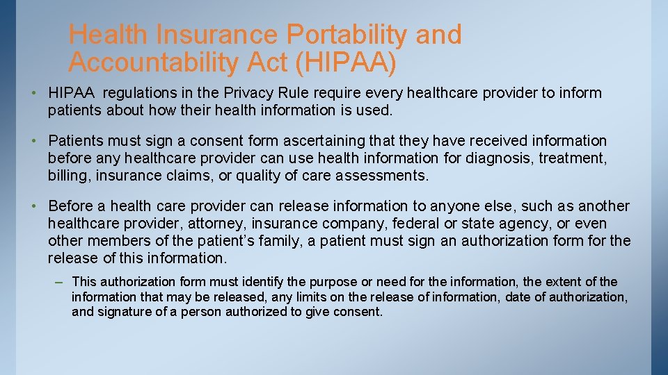 Health Insurance Portability and Accountability Act (HIPAA) • HIPAA regulations in the Privacy Rule