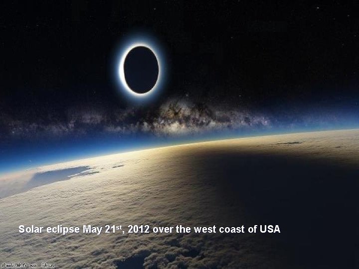 Solar eclipse May 21 st, 2012 over the west coast of USA 