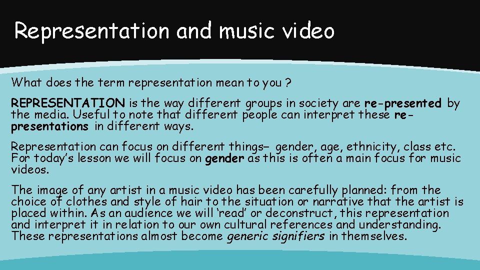 Representation and music video What does the term representation mean to you ? REPRESENTATION Representation and music video What does the term representation mean to you ? REPRESENTATION