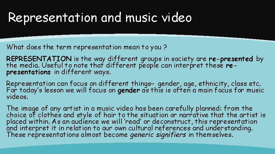 Representation and music video What does the term representation mean to you ? REPRESENTATION