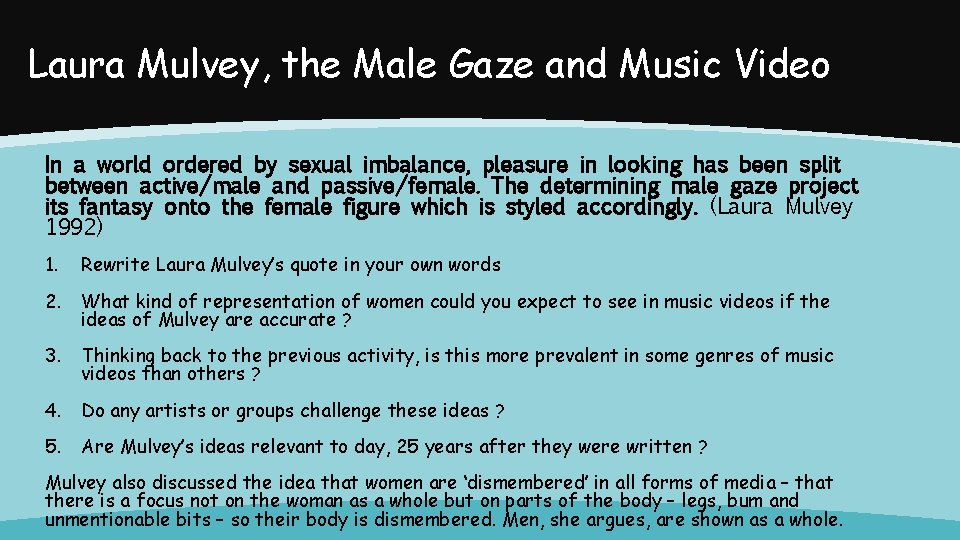 Laura Mulvey, the Male Gaze and Music Video In a world ordered by sexual