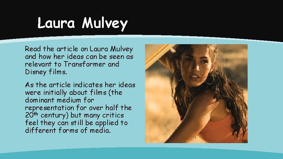 Laura Mulvey Read the article on Laura Mulvey and how her ideas can be Laura Mulvey Read the article on Laura Mulvey and how her ideas can be
