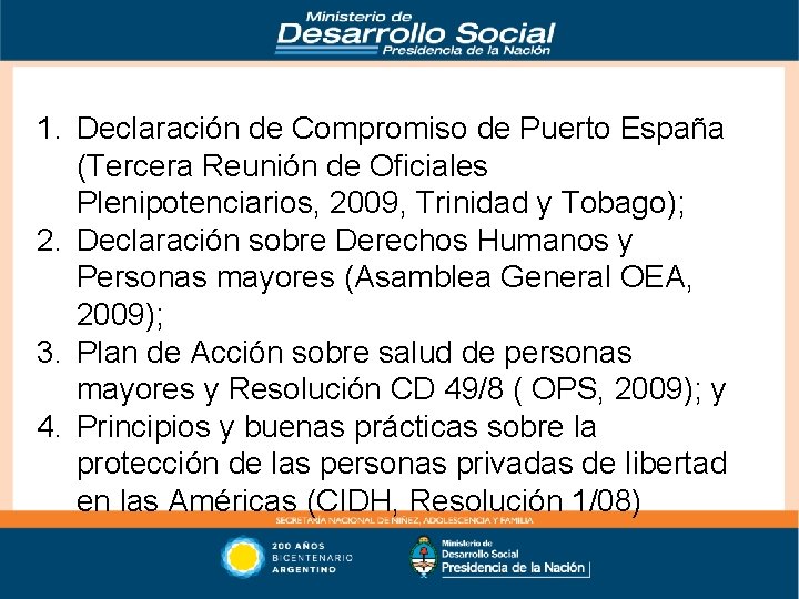 1. Declaración de Compromiso de Puerto España (Tercera Reunión de Oficiales Plenipotenciarios, 2009, Trinidad