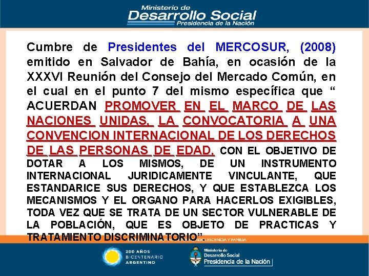 Cumbre de Presidentes del MERCOSUR, (2008) emitido en Salvador de Bahía, en ocasión de