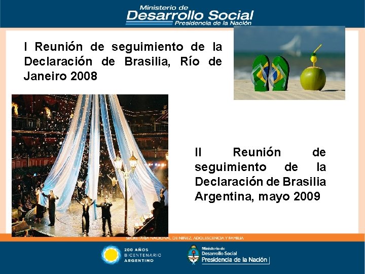 I Reunión de seguimiento de la Declaración de Brasilia, Río de Janeiro 2008 II