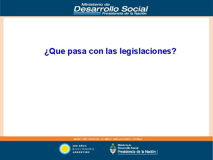 ¿Que pasa con las legislaciones? 