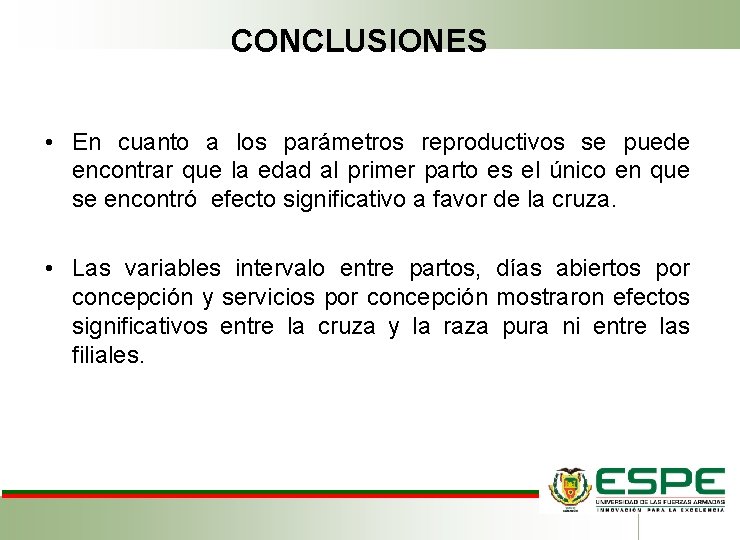 CONCLUSIONES • En cuanto a los parámetros reproductivos se puede encontrar que la edad