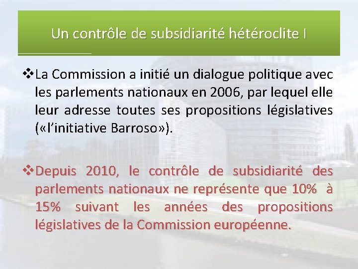 Un contrôle de subsidiarité hétéroclite I v. La Commission a initié un dialogue politique