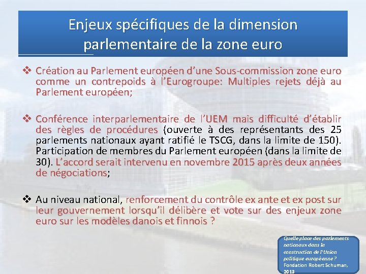Enjeux spécifiques de la dimension parlementaire de la zone euro v Création au Parlement