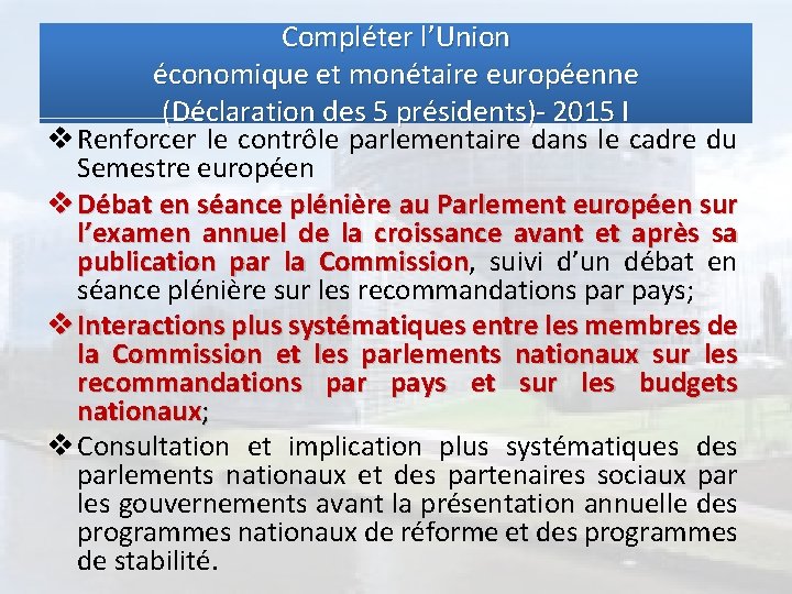 Compléter l’Union économique et monétaire européenne (Déclaration des 5 présidents)- 2015 I v Renforcer