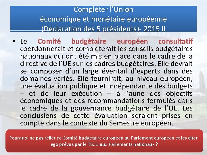 Compléter l’Union économique et monétaire européenne (Déclaration des 5 présidents)- 2015 II • Le