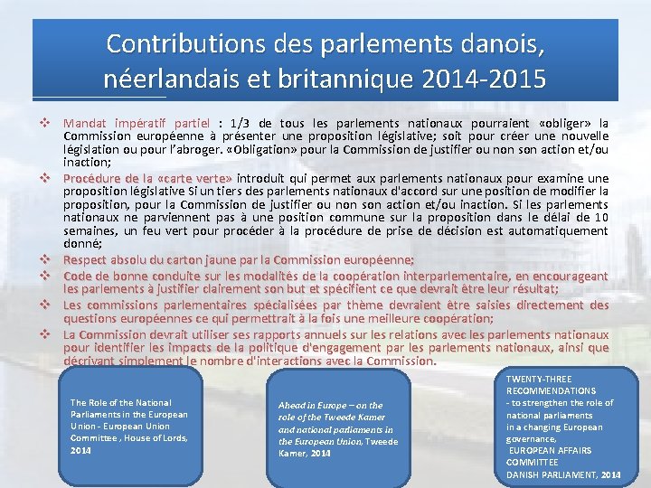 Contributions des parlements danois, néerlandais et britannique 2014 -2015 v Mandat impératif partiel :