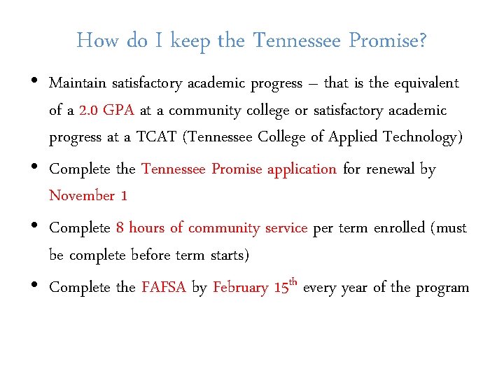 How do I keep the Tennessee Promise? • Maintain satisfactory academic progress – that