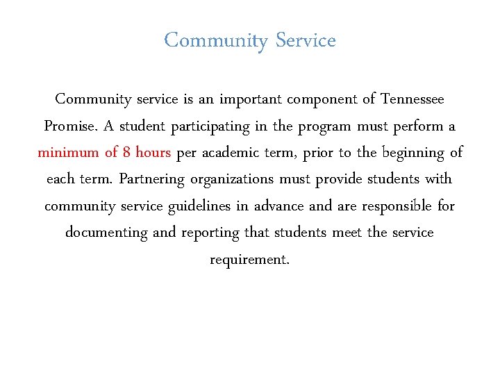 Community Service Community service is an important component of Tennessee Promise. A student participating