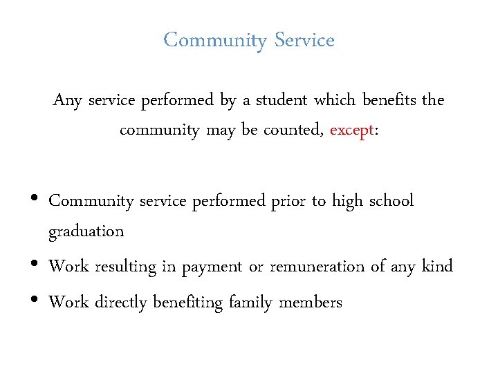 Community Service Any service performed by a student which benefits the community may be