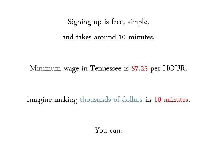 Signing up is free, simple, and takes around 10 minutes. Minimum wage in Tennessee