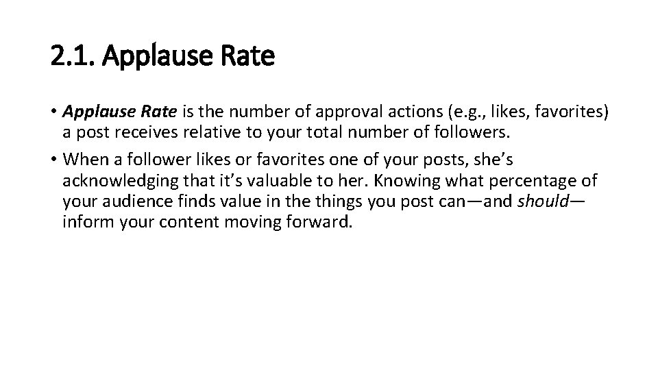 2. 1. Applause Rate • Applause Rate is the number of approval actions (e. 2. 1. Applause Rate • Applause Rate is the number of approval actions (e.