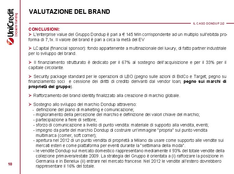 VALUTAZIONE DEL BRAND IL CASO DONDUP 2/2 CONCLUSIONI: Ø L’enterprise value del Gruppo Dondup