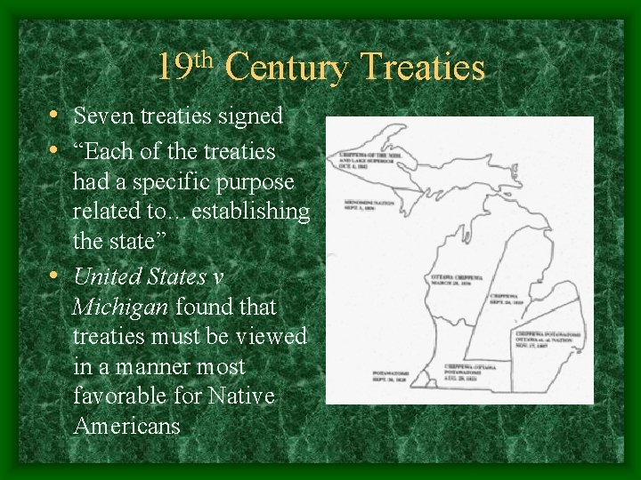 th 19 Century Treaties • Seven treaties signed • “Each of the treaties had