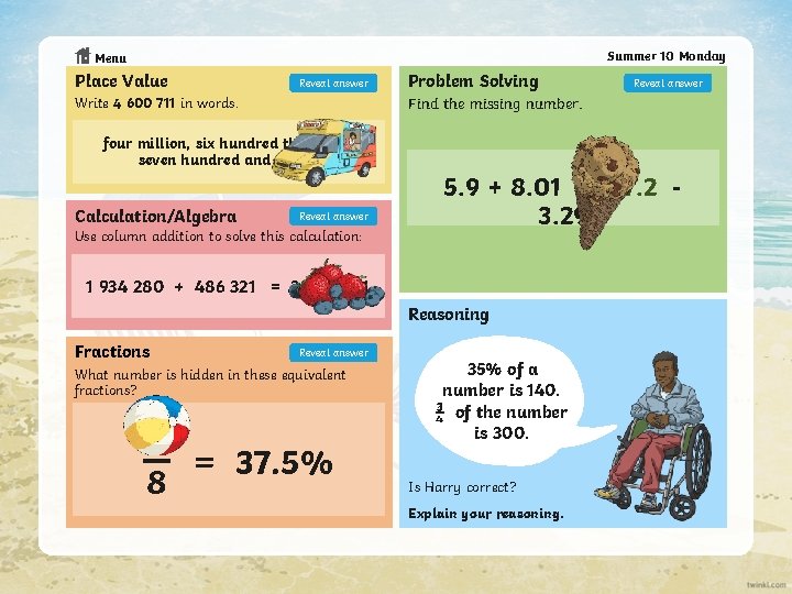 Summer 10 Monday Menu Place Value Reveal answer Write 4 600 711 in words.