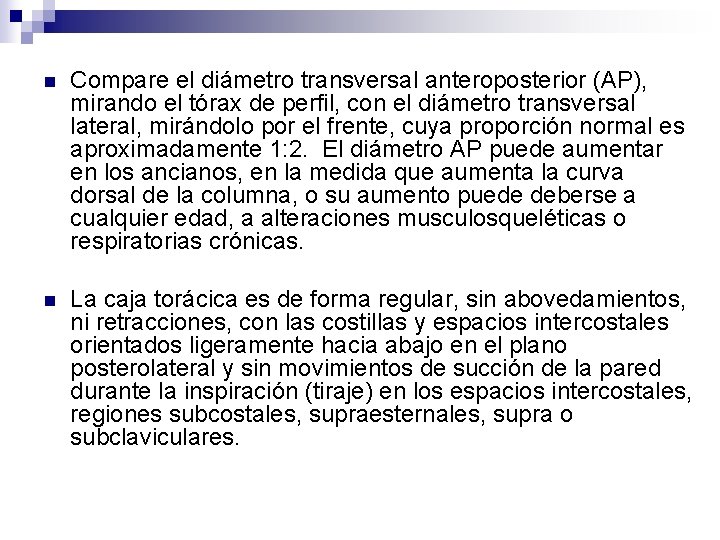 n Compare el diámetro transversal anteroposterior (AP), mirando el tórax de perfil, con el