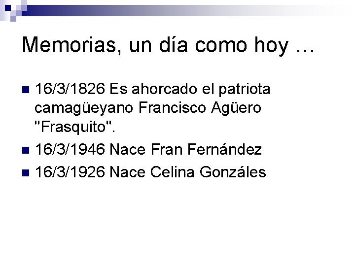 Memorias, un día como hoy … 16/3/1826 Es ahorcado el patriota camagüeyano Francisco Agüero