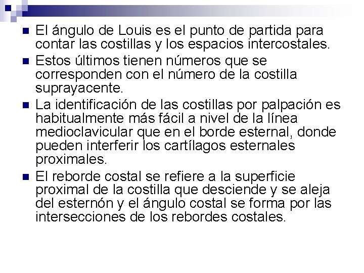 n n El ángulo de Louis es el punto de partida para contar las