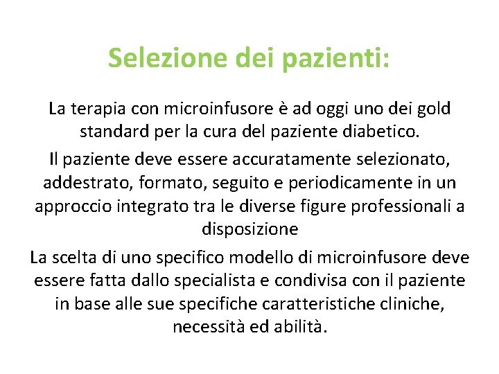 Selezione dei pazienti: La terapia con microinfusore è ad oggi uno dei gold standard