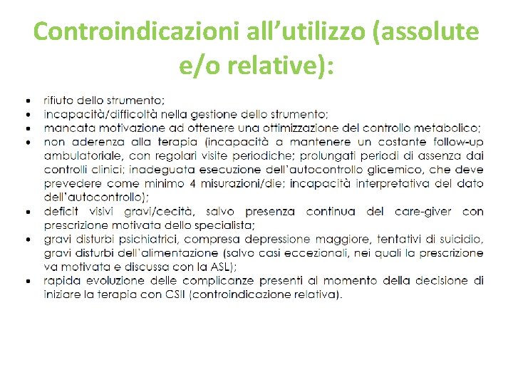 Controindicazioni all’utilizzo (assolute e/o relative): 