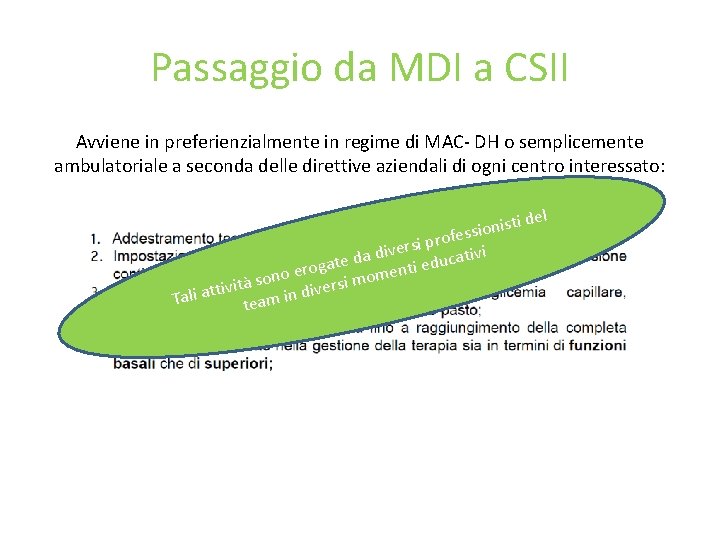 Passaggio da MDI a CSII Avviene in preferienzialmente in regime di MAC- DH o