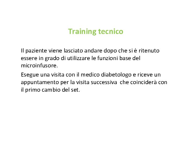 Training tecnico Il paziente viene lasciato andare dopo che si è ritenuto essere in