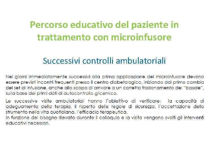 Percorso educativo del paziente in trattamento con microinfusore Successivi controlli ambulatoriali 