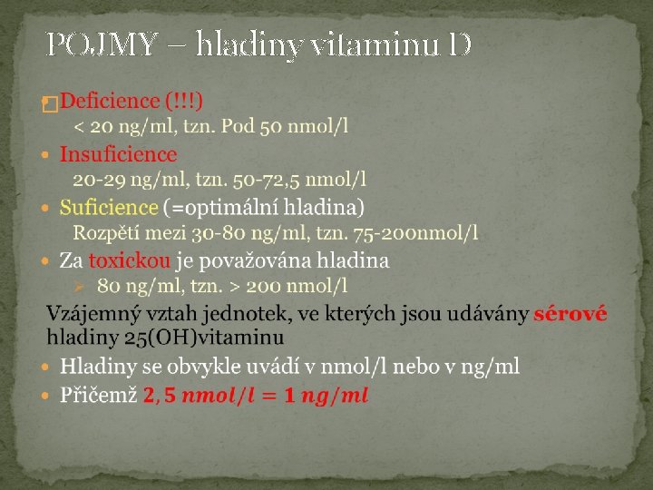 POJMY – hladiny vitaminu D � 