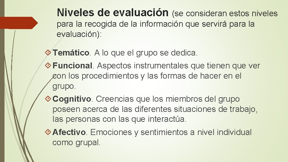 Niveles de evaluación (se consideran estos niveles para la recogida de la información que