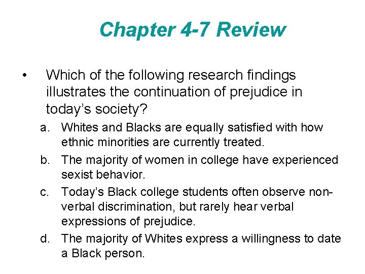 Chapter 4 -7 Review • Which of the following research findings illustrates the continuation