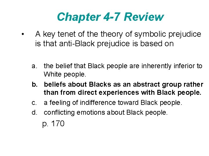 Chapter 4 -7 Review • A key tenet of theory of symbolic prejudice is