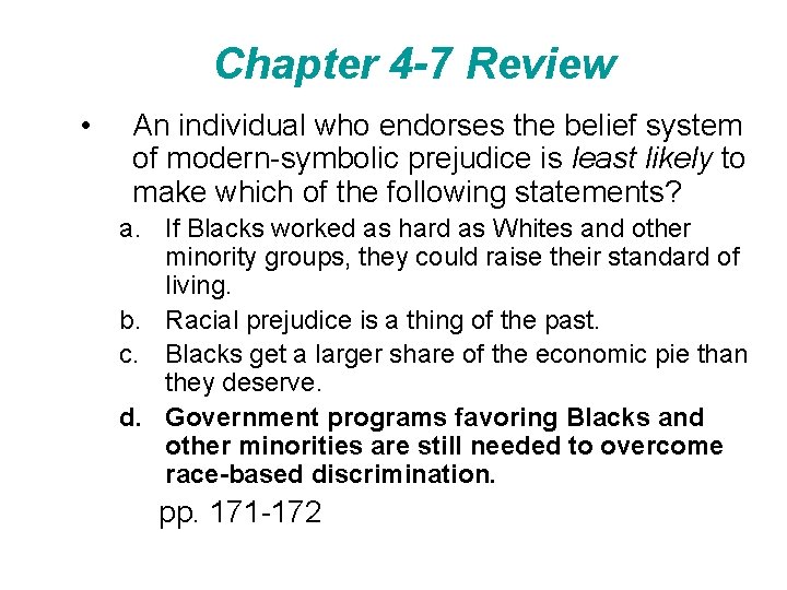 Chapter 4 -7 Review • An individual who endorses the belief system of modern-symbolic
