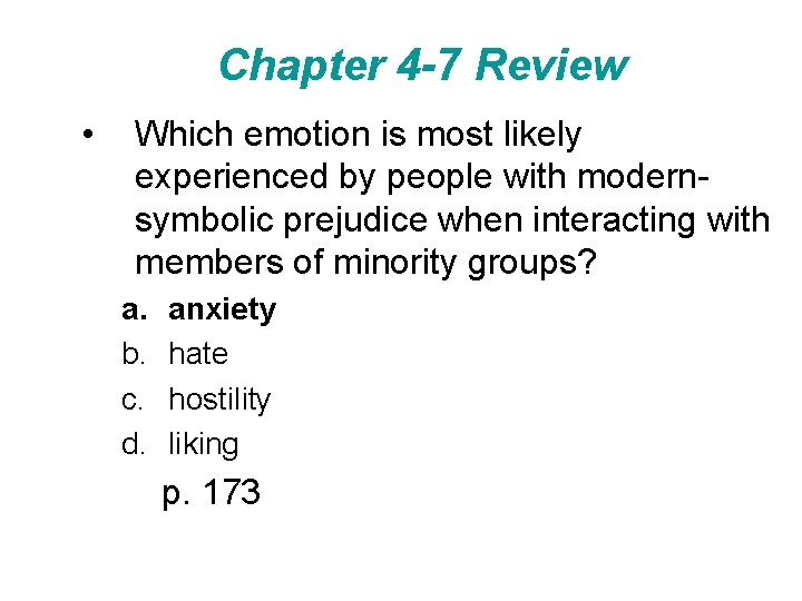 Chapter 4 -7 Review • Which emotion is most likely experienced by people with