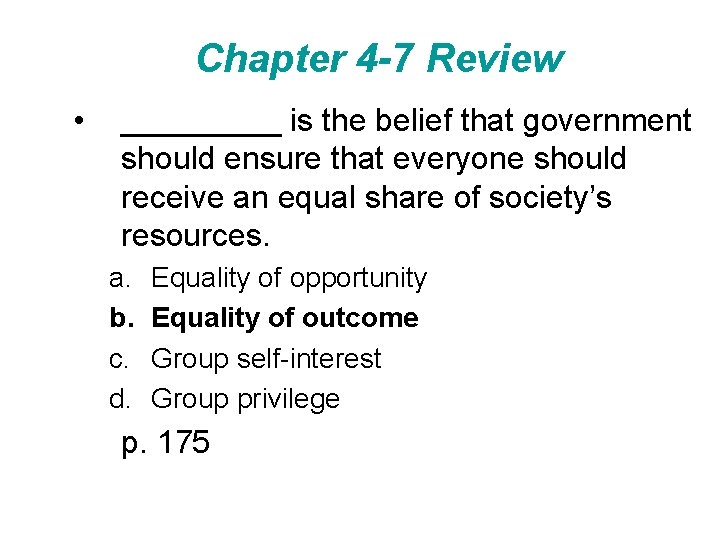 Chapter 4 -7 Review • _____ is the belief that government should ensure that