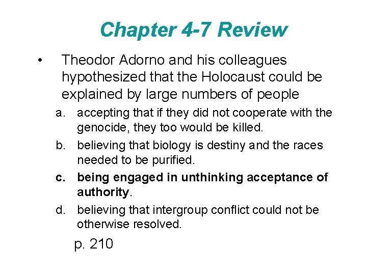 Chapter 4 -7 Review • Theodor Adorno and his colleagues hypothesized that the Holocaust
