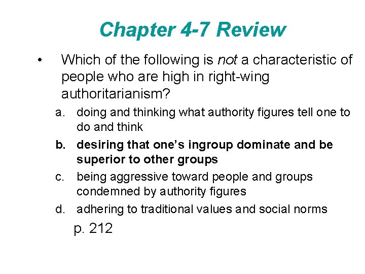 Chapter 4 -7 Review • Which of the following is not a characteristic of