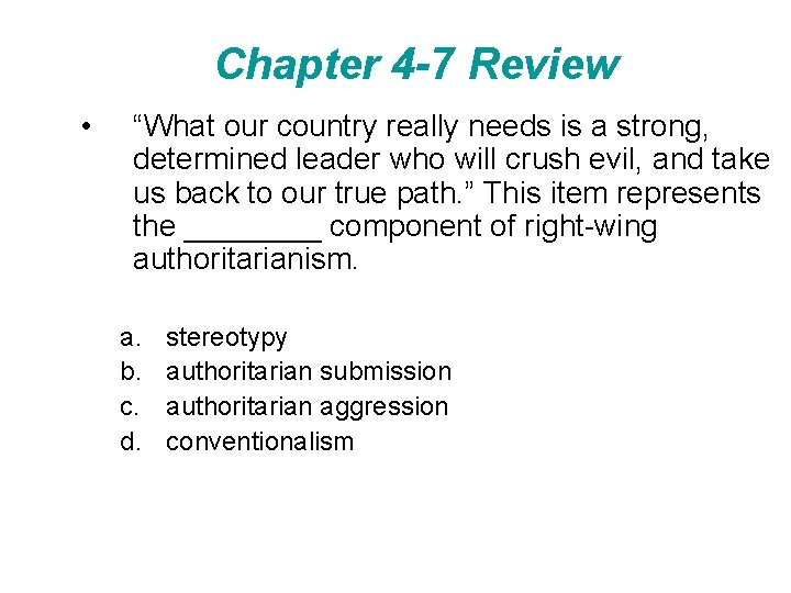 Chapter 4 -7 Review • “What our country really needs is a strong, determined
