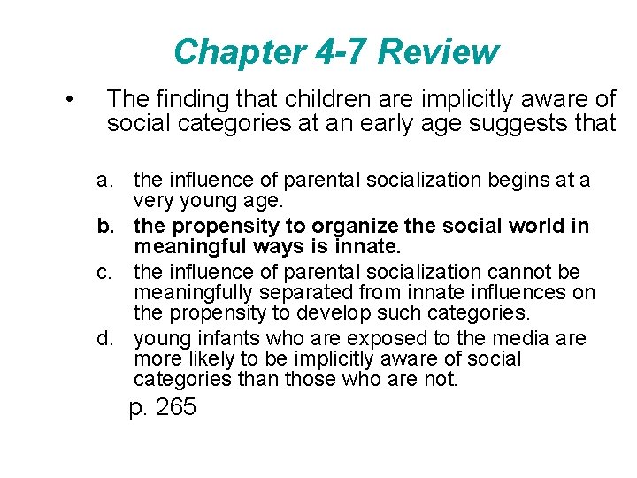 Chapter 4 -7 Review • The finding that children are implicitly aware of social