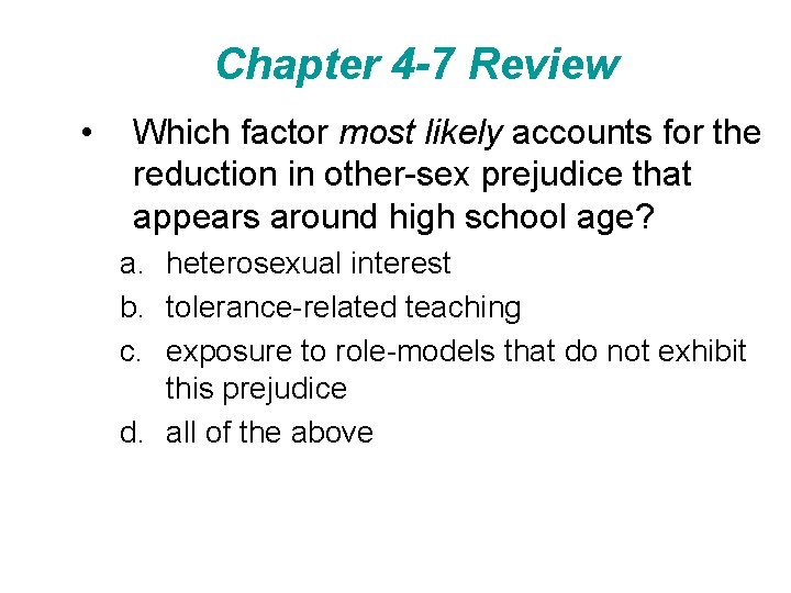 Chapter 4 -7 Review • Which factor most likely accounts for the reduction in